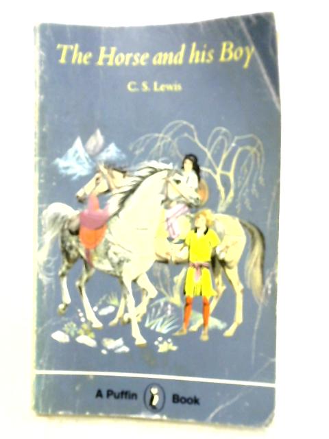 The Horse and his Boy By C. S. Lewis