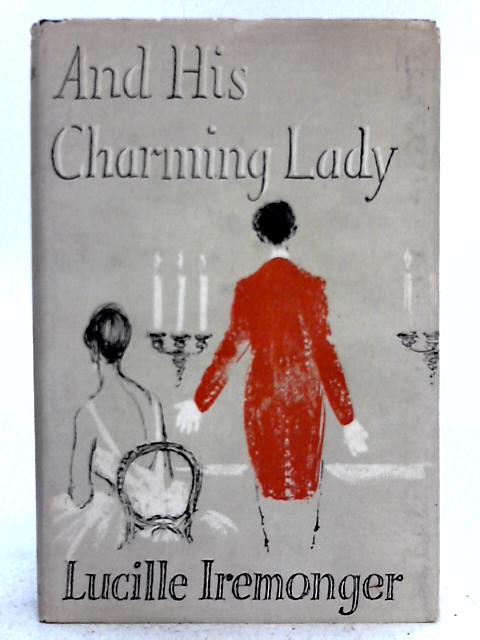 And His Charming Lady By Lucille Iremonger
