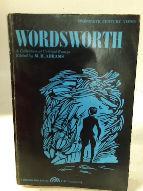 Wordsworth: A Collection of Critical Essays (20th Century Views) By M. H. Abrams (Ed)