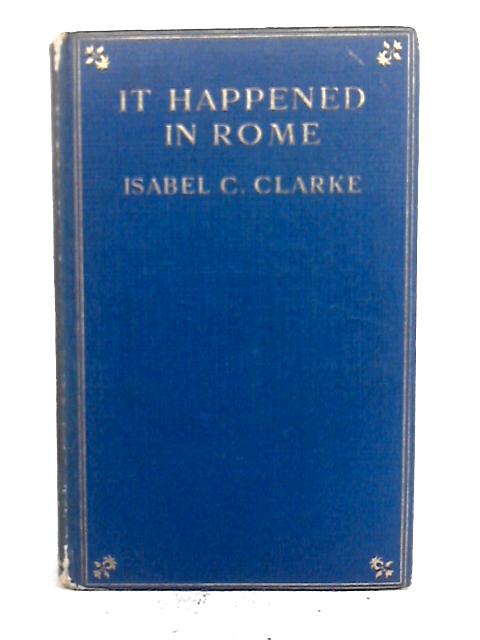 It Happened In Rome By Isabel C. Clarke