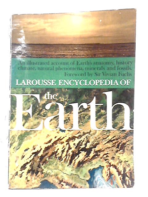 Larousse Encyclopedia of the Earth By Leon Bertin