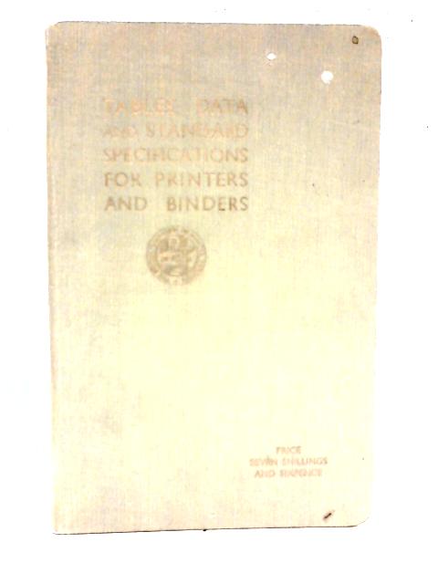 Tables And Data And Standard Specifications for Printers and Binders By W. L. Bemrose