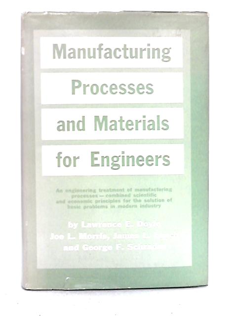Manufacturing Processes and Materials for Engineers By Lawrence E. Doyle