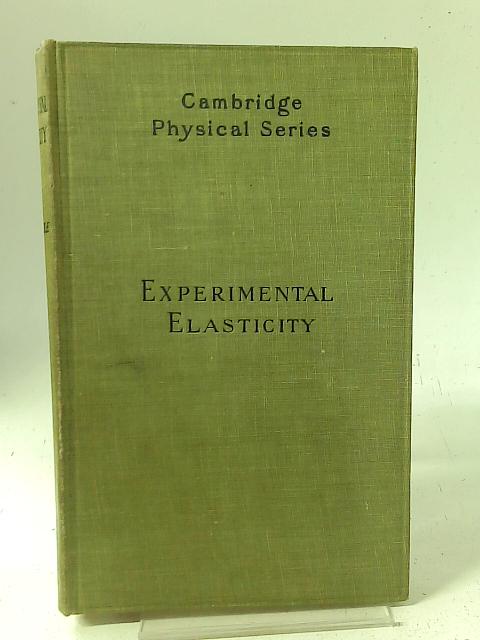 Experimental Elasticity. A Manual for the Laboratory par G F C Searle