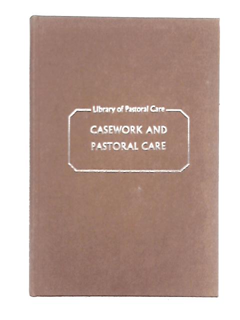 Casework and Pastoral Care By Jean Schofield Heywood