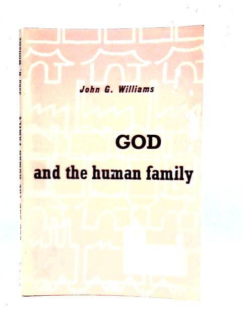God and the Human Family By John G. Williams
