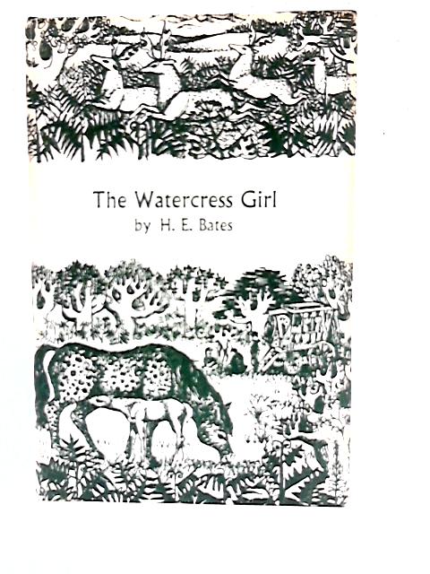 The Watercress girl and Other Stories By H. E. Bates