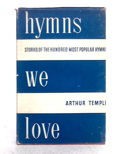 Hymns We Love By Arthur Temple