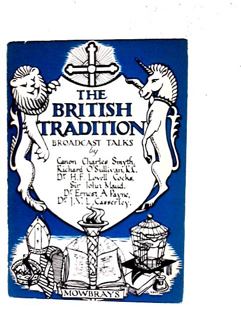 The British Tradition: In a Series of Broadcast Talks By Various