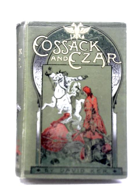 Cossack and Czar By David Ker