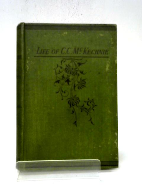 Life of Rev. Colin C. McKechnie By John Atkins