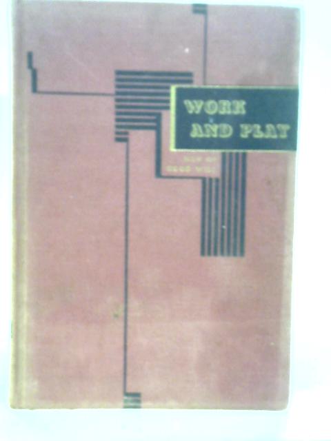 Work and Play - Volume (XI of the 'Good Will' series) By Jules Romains