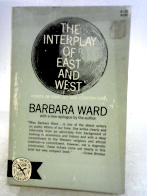 The Interplay Of East And West By Ward Barbara