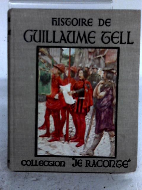 Histoire De Guillaume Tell Et De Ses Amis von L. Carenco