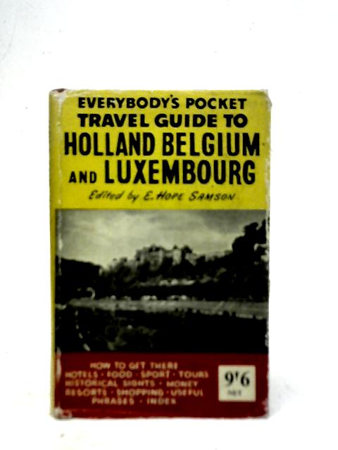 Everybody's Pocket Travel Guide to Holland Belgium and Luxembourg - By E. Hope Samson (Ed.)