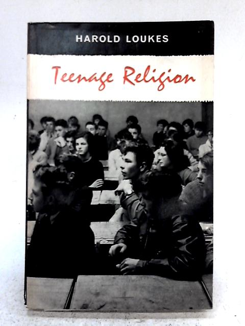 Teenage Religion By Harold Loukes