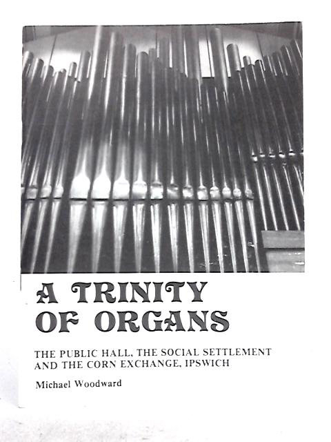 A Trinity of Organs von Michael Woodward