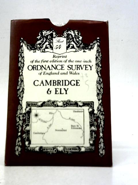 Reprint of the first edition of the one-inch Ordnance Survey of England and Wales Cambridge and Ely (Sheet 54) von Ordnance Survey