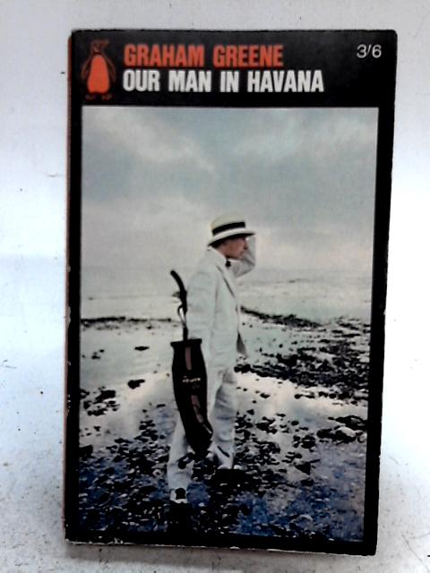 Our Man in Havana By Graham Greene