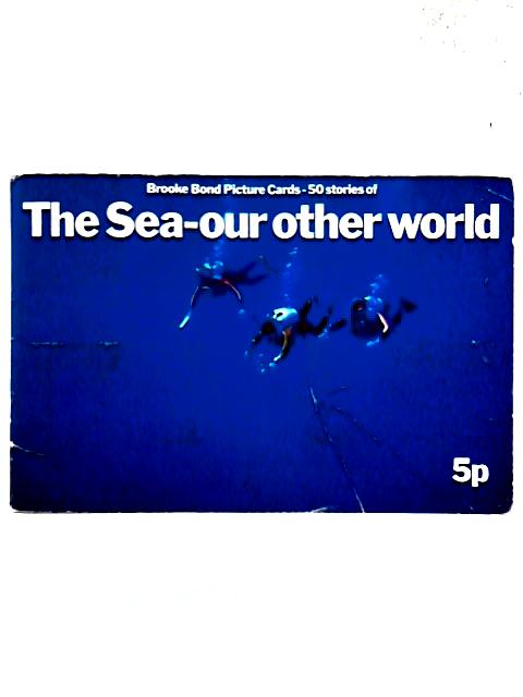The Sea - Our Other World Brooke Bond Picture Cards By Unstated