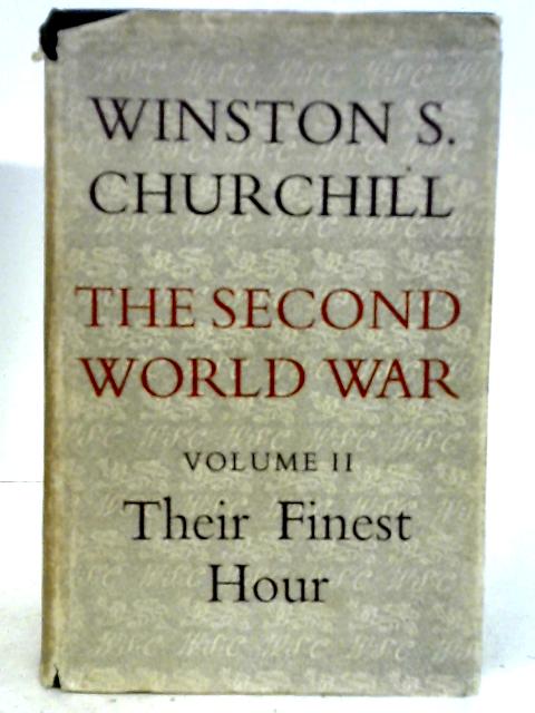 The Second World War. Volume II. Their Finest Hour By Winston S. Churchill