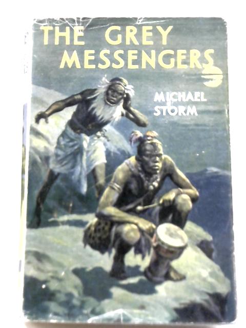 The Grey Messengers By Michael Storm