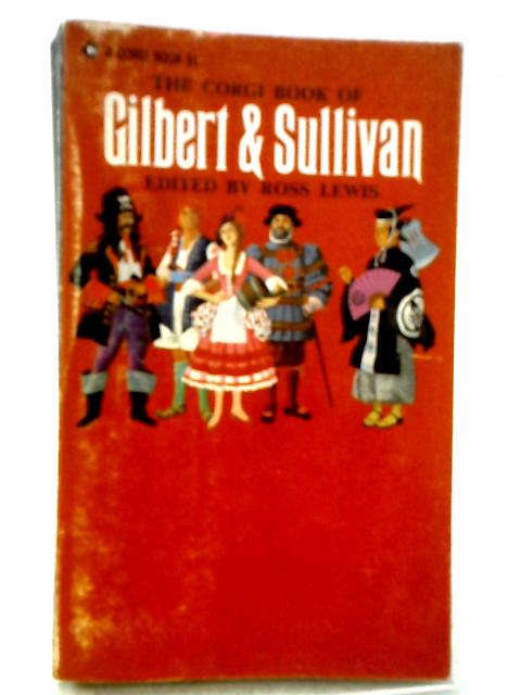 The Corgi Book of Gilbert & Sullivan By Ross Lewis