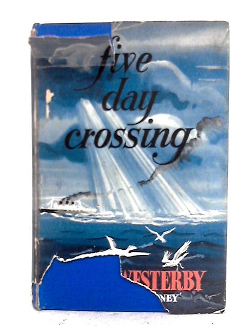 Five-Day Crossing By Robert Westerby