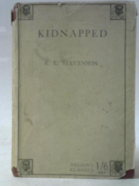 Kidnapped Being Memoirs Of The Adventures Of David Balfour In The Year MDCCLI By Robert Louis Stevenson