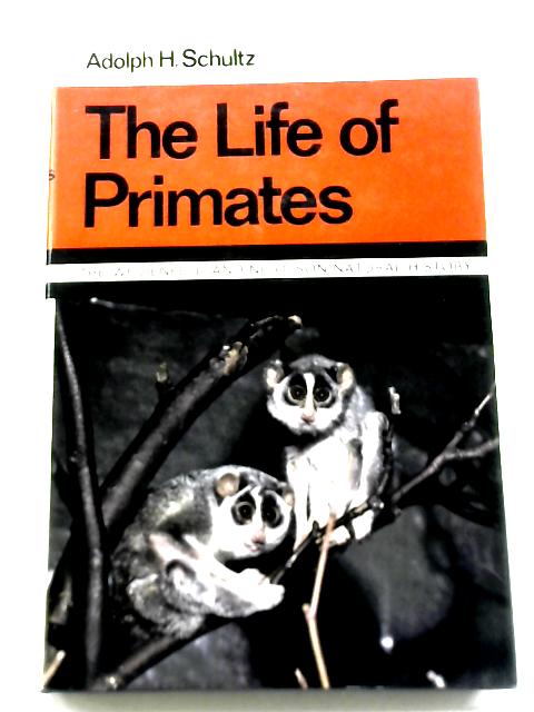 The Life of Primates von A. H. Schultz