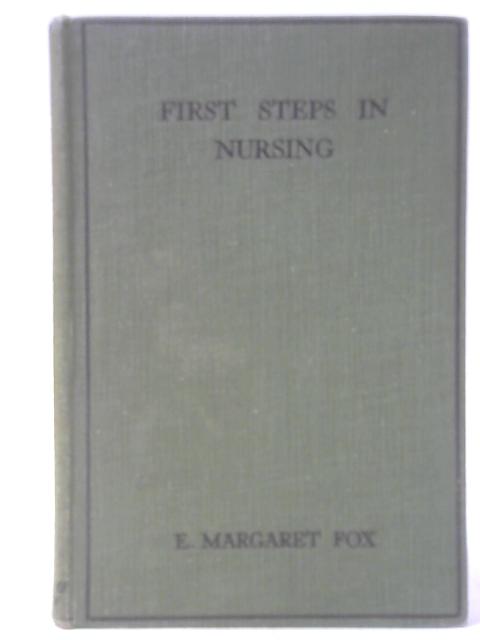 First Steps in Nursing By E Margaret Fox