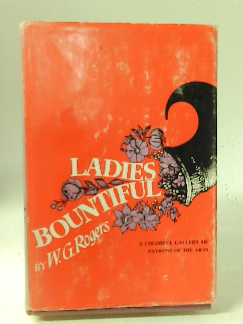 Ladies Bountiful By W G Rogers