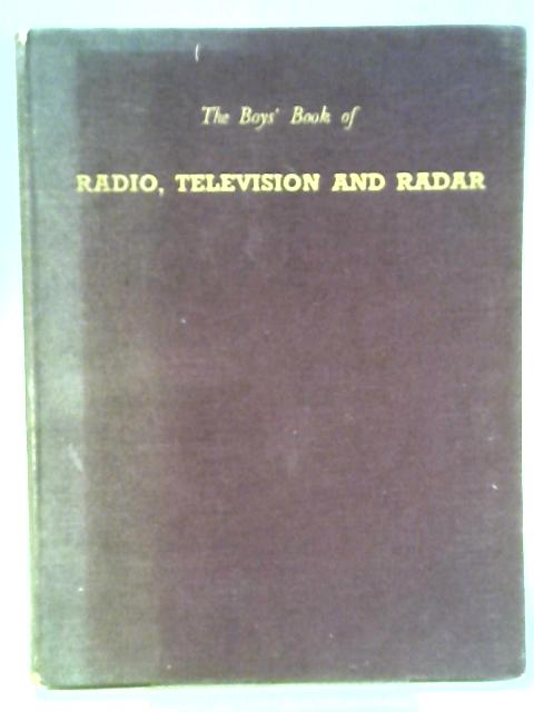 The Boy's Book of Radio Television & Radar By G. S. Ranshaw
