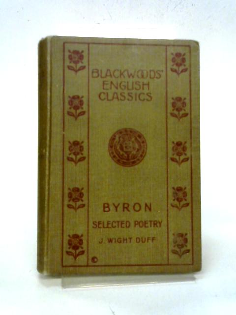 Byron: Selected Poetry By J. Wight Duff