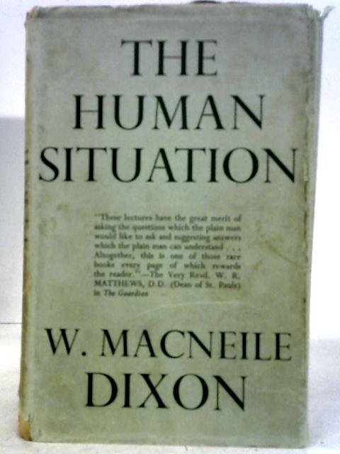 The Human Situation By Dixon, William Macneile