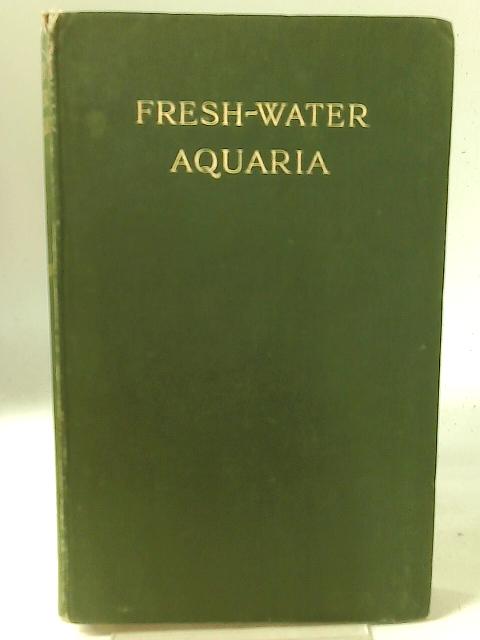 Fresh-Water Aquaria By Gregory C Bateman