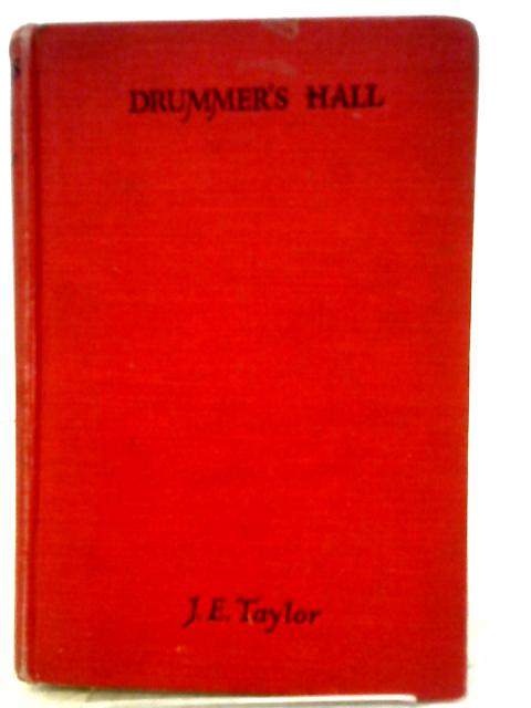 Drummer's Hall (Crown library series) By J. E. Taylor