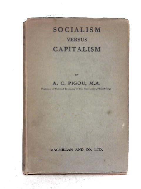 Socialism Versus Capitalism By Arthur Cecil Pigou