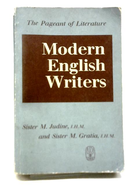 Modern English Writers By Sister M. Judine and Sister M. Gracia