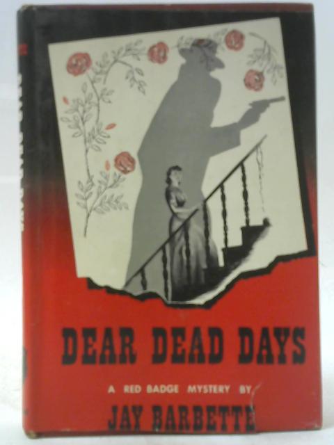 Dear Dead Days By Jay Barbette
