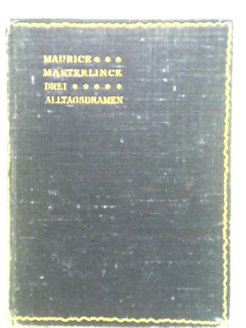 Maurice Maeterlinck Drei Alltagsdramen: der Eindringling, die Blinden, Im Innern par Maurice Maeterlinck