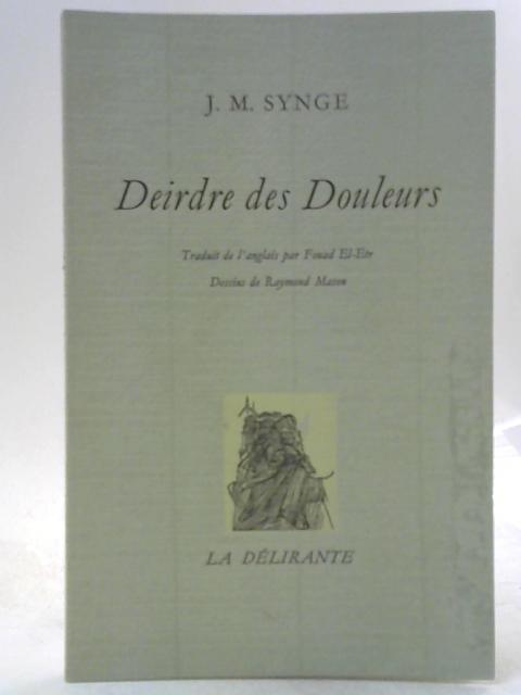 Deirdre Des Douleurs By J M Synge