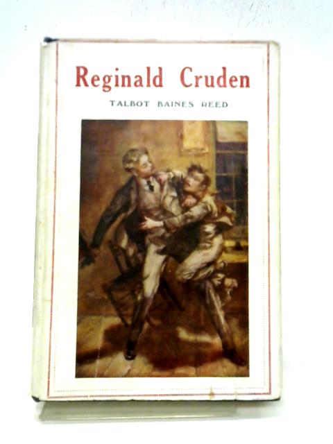 Reginald Cruden By Talbot Baines Reed