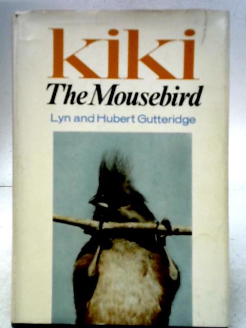 Kiki the Mousebird von Lyn and Hubert Gutteridge