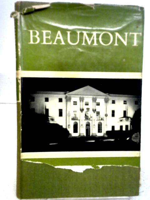 Beaumont (1861-1961) By Peter Levi