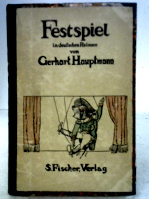 Festspiel in deutschen Reimen By Gerhart Hauptmann