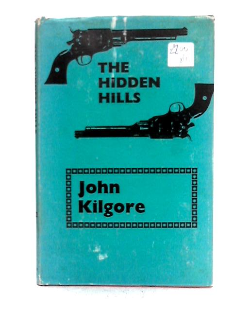 The Hidden Hills By John Kilgore