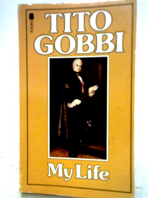 Tito Gobbi: My Life By Tito Gobbi