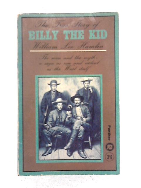 The True Story of Billy the Kid By William Lee Hamlin