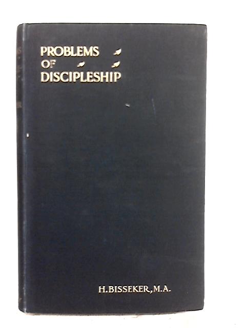 Problems of Discipleship By H. Bisseker